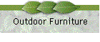 Furniture/ Outdoor