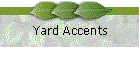 Yard Accents